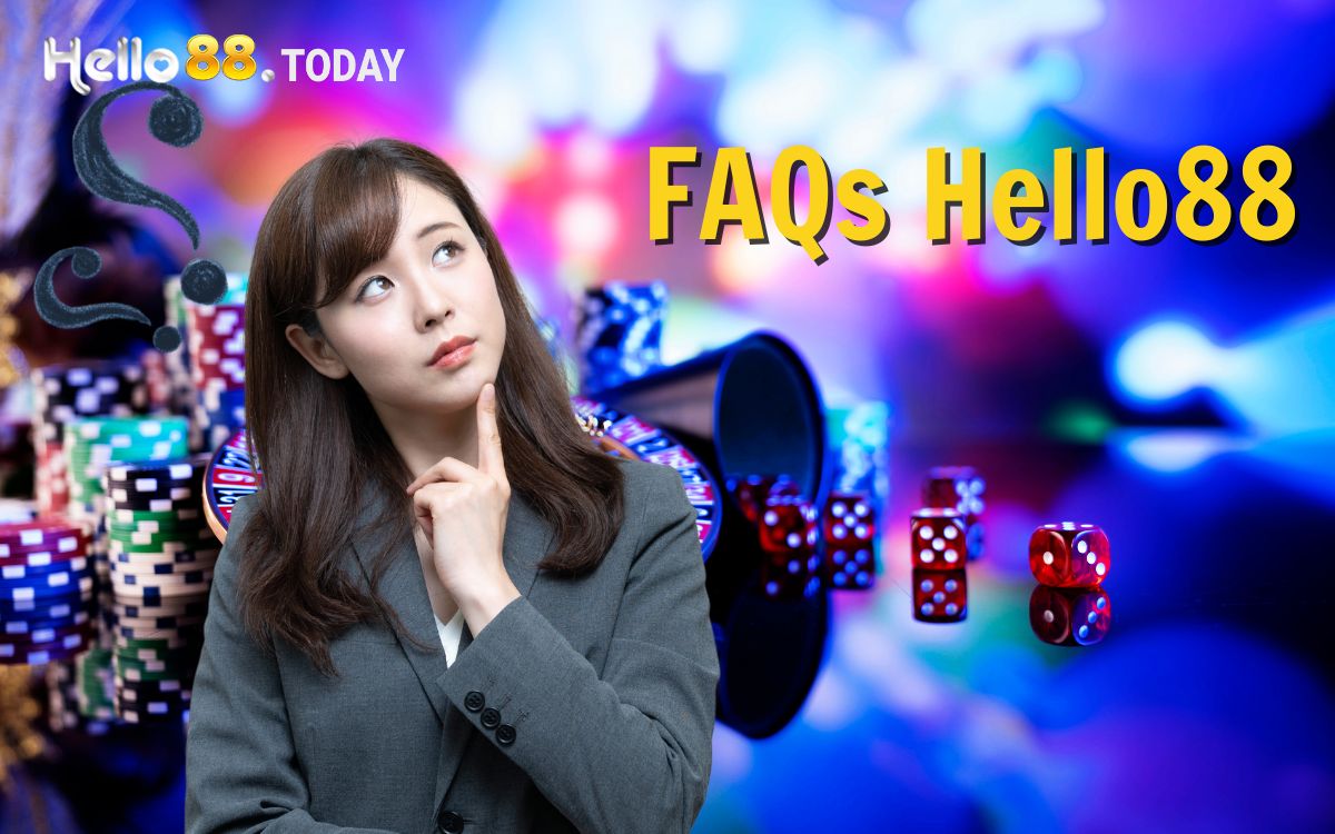 FAQs Helo88 - Giải Đáp Câu Hỏi Thường Gặp Của Khách Hàng